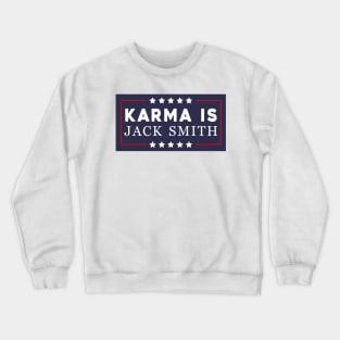 Karma Is Jack Smith Crewneck Sweatshirt